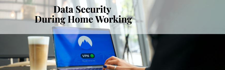 Data Security During Home Working