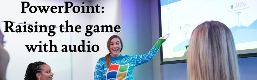 img-featured-powerpoint-raising-the-game-with-audio