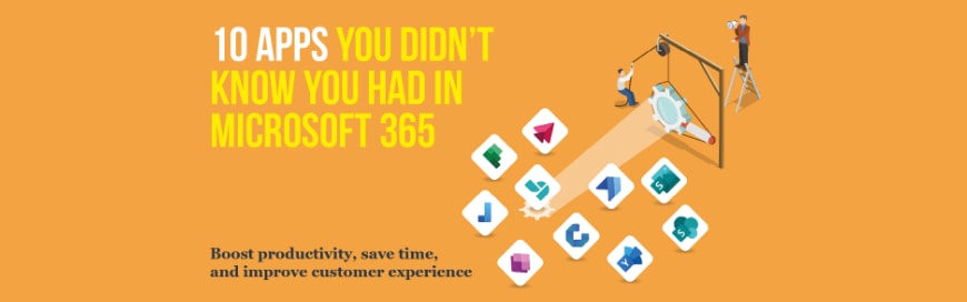 10 apps you didn’t know you had in Microsoft 365