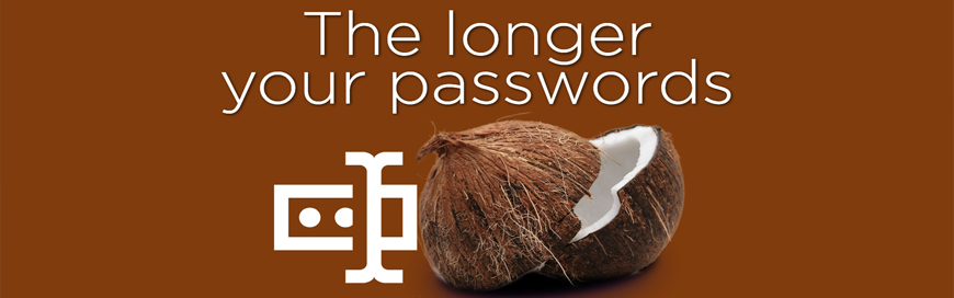 The longer your passwords, the harder they are to crack