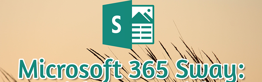 Microsoft 365 Sway: A niche app with a real purpose