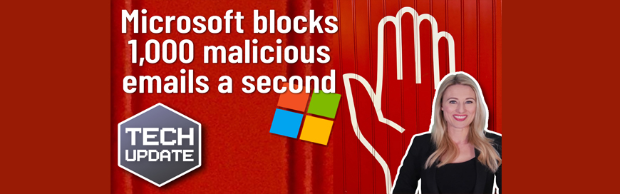 Microsoft blocks 1,000 malicious emails a second