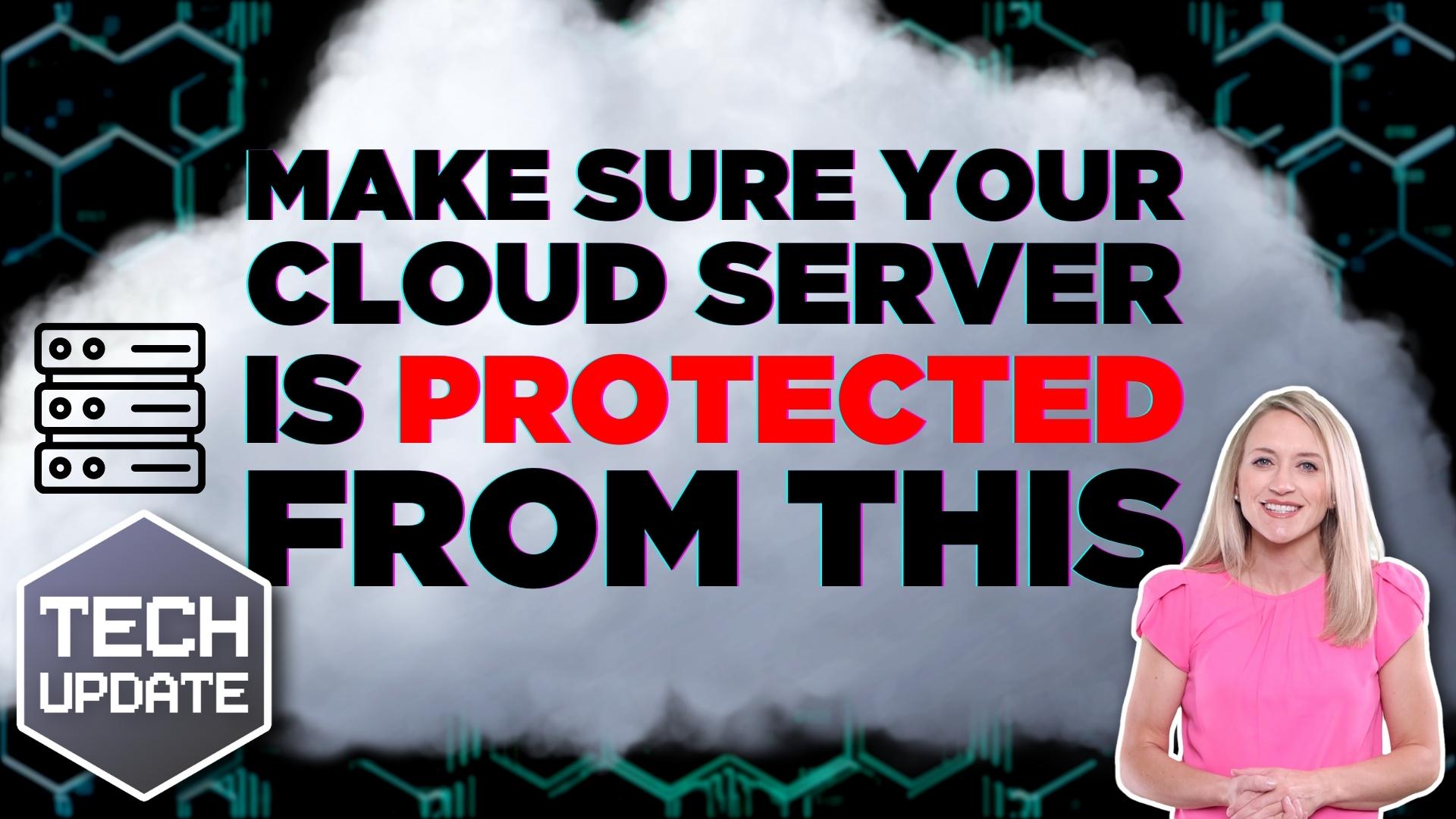 Make sure your cloud server is protected from this