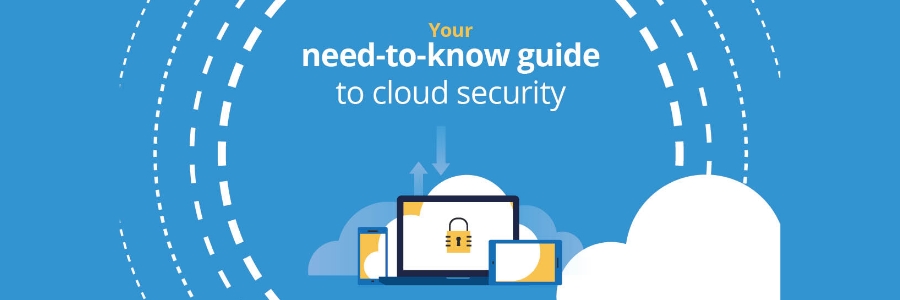 Your need-to-know guide to cloud security