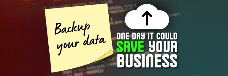 Back up your data One day it could save your business