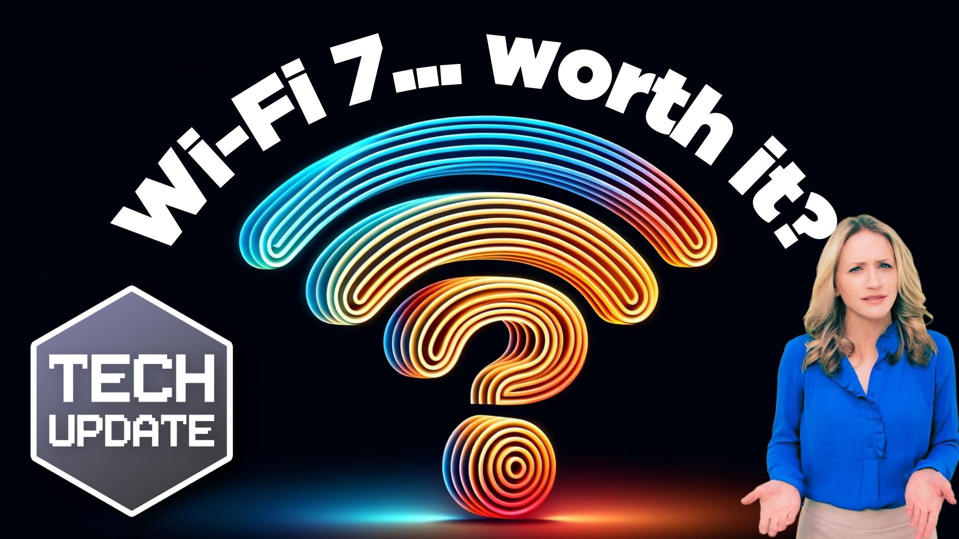 Is Wi-Fi 7 worth the investment?