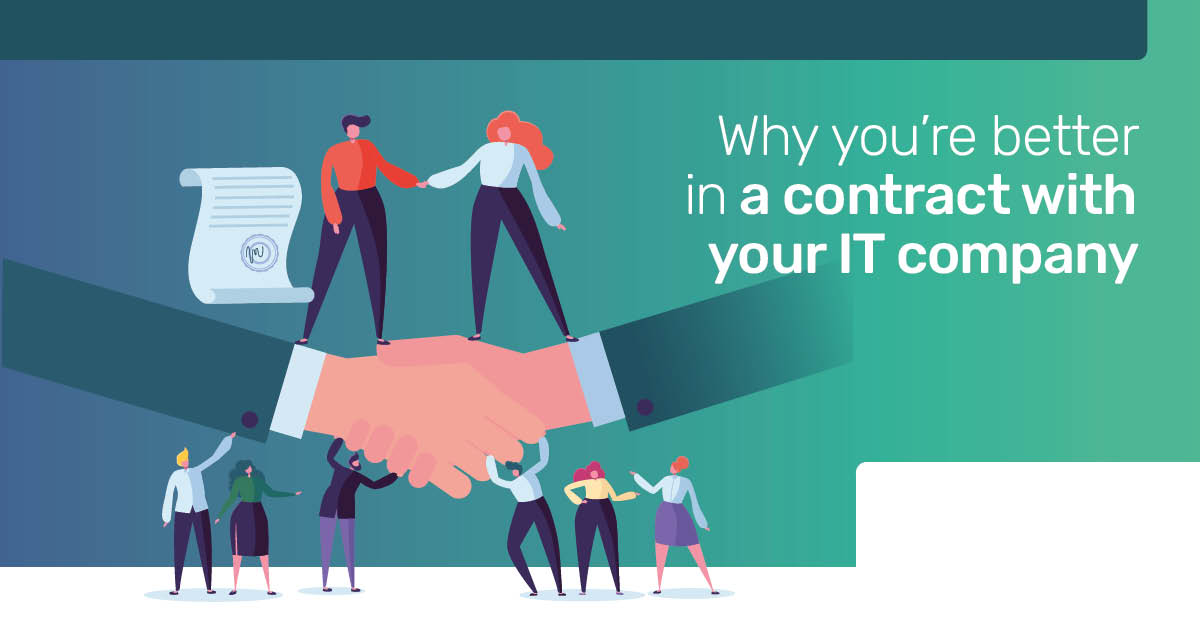 Why you’re better in a contract with your IT company