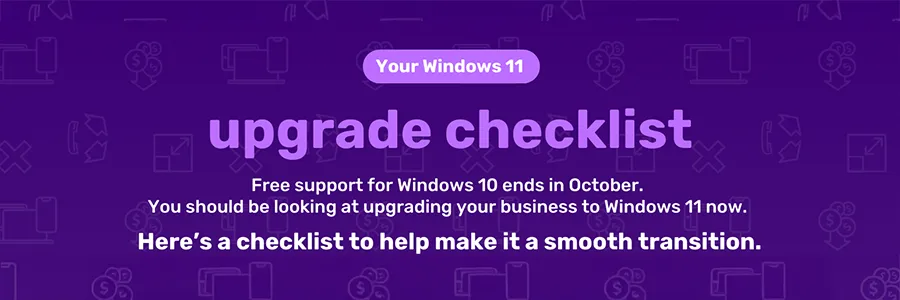Your Windows 11 Upgrade Checklist